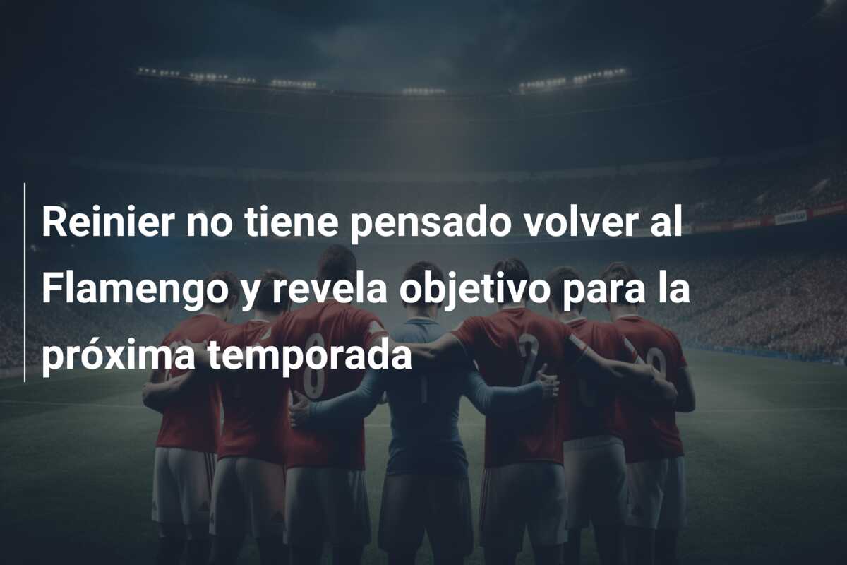 Reinier no tiene pensado volver al Flamengo y revela objetivo para la próxima temporada