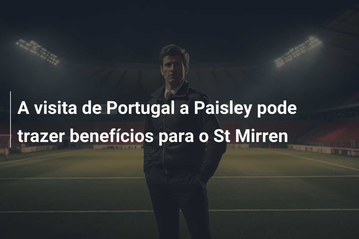 A visita de Portugal a Paisley pode trazer benefícios para o St Mirren