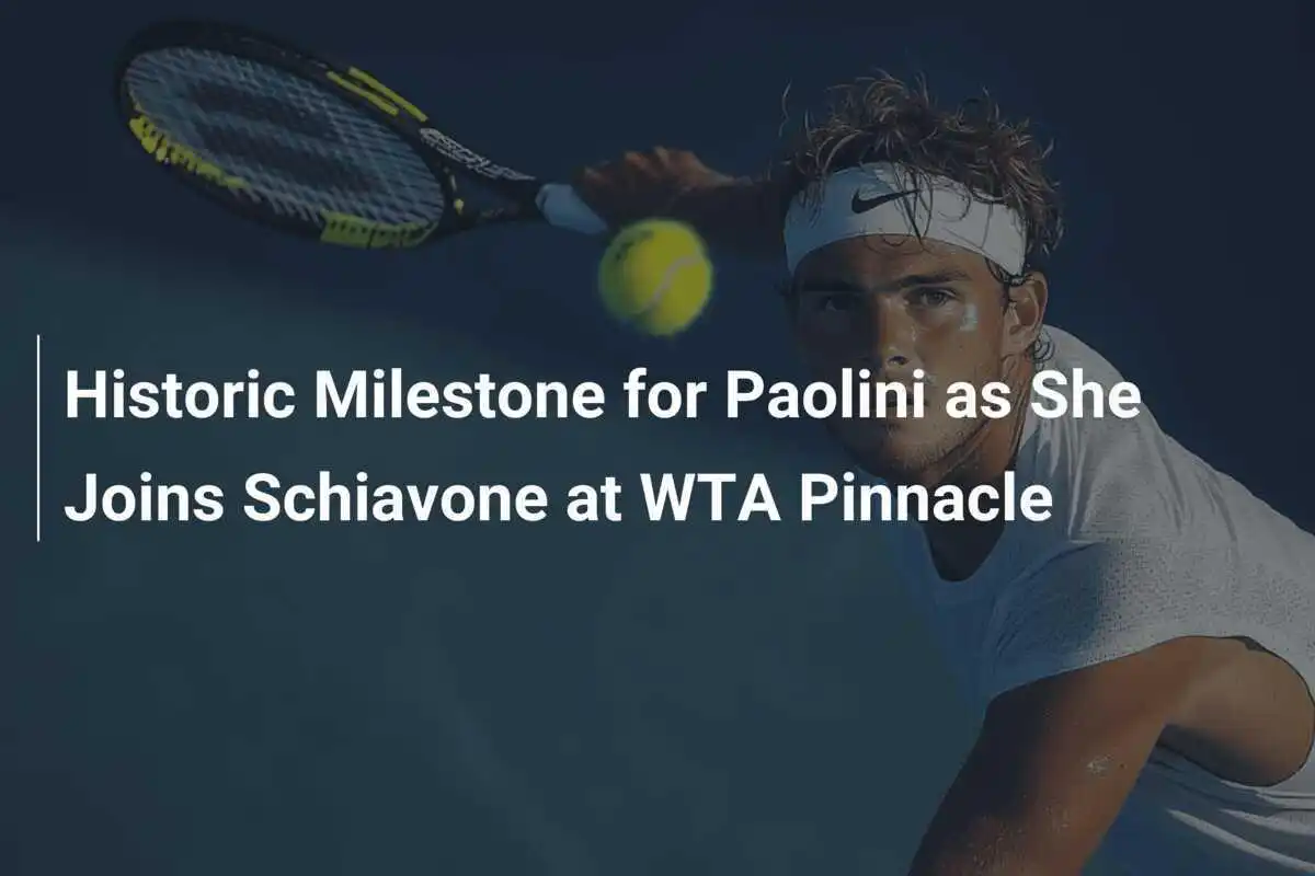 Historischer Meilenstein für Paolini, die Schiavone an der WTA-Spitze joint