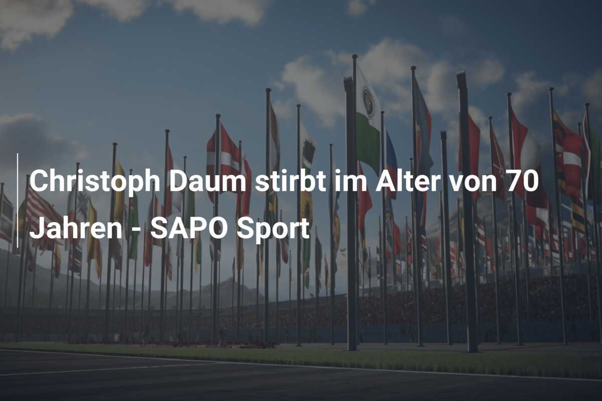 Christoph Daum stirbt im Alter von 70 Jahren – SAPO Sport