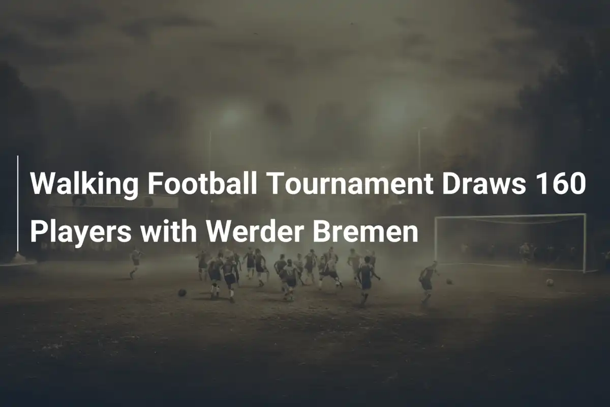 Turniej Walking Football w Neuenburgu: 160 Graczy i Werder Bremen w Akcji!