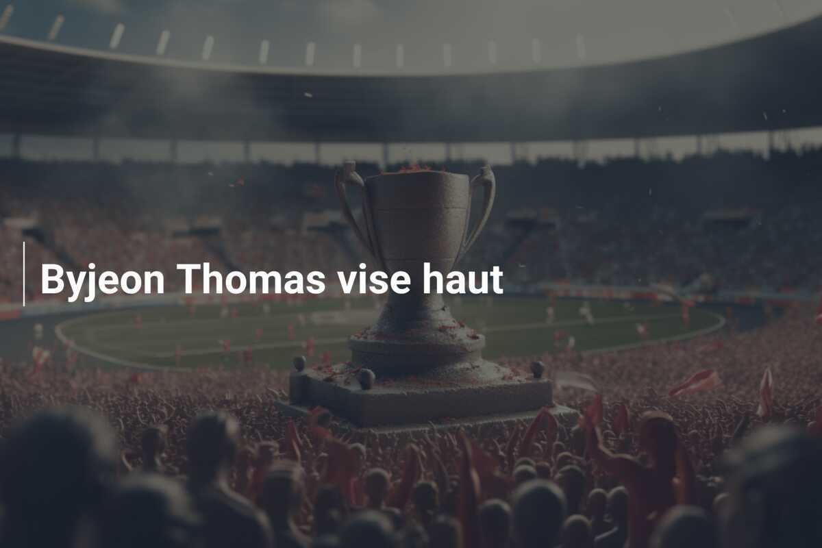 Byjeon Thomas vise haut