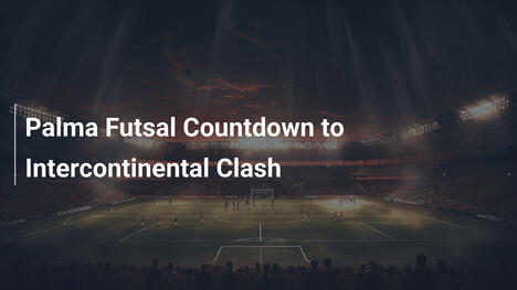 Palma Futsal: Conto alla Rovescia per lo Scontro Intercontinentale