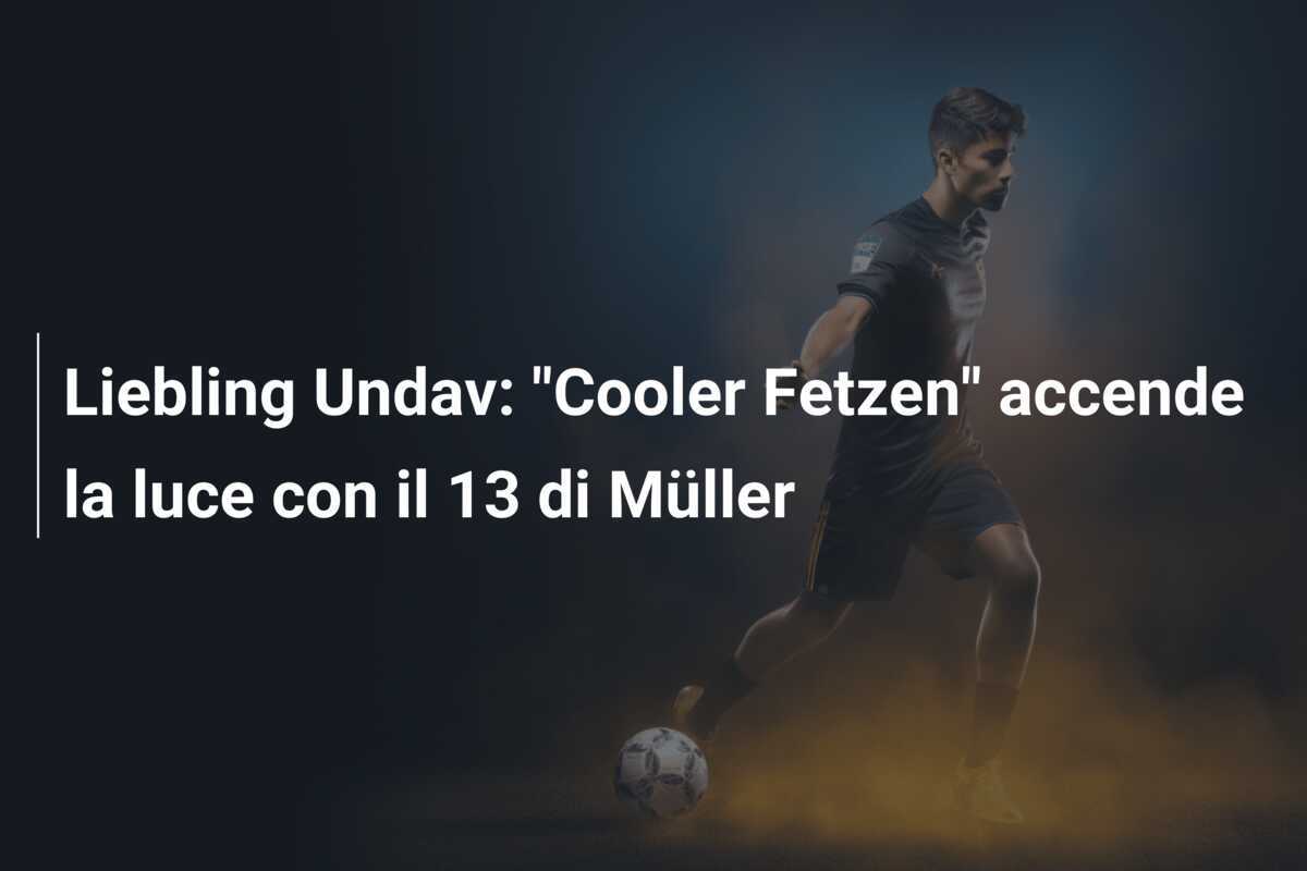Liebling Undav: "Cooler Fetzen" accende la luce con il 13 di Müller