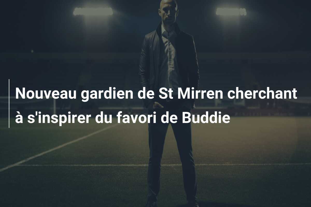 Nouveau gardien de St Mirren cherchant à s’inspirer du favori de Buddie