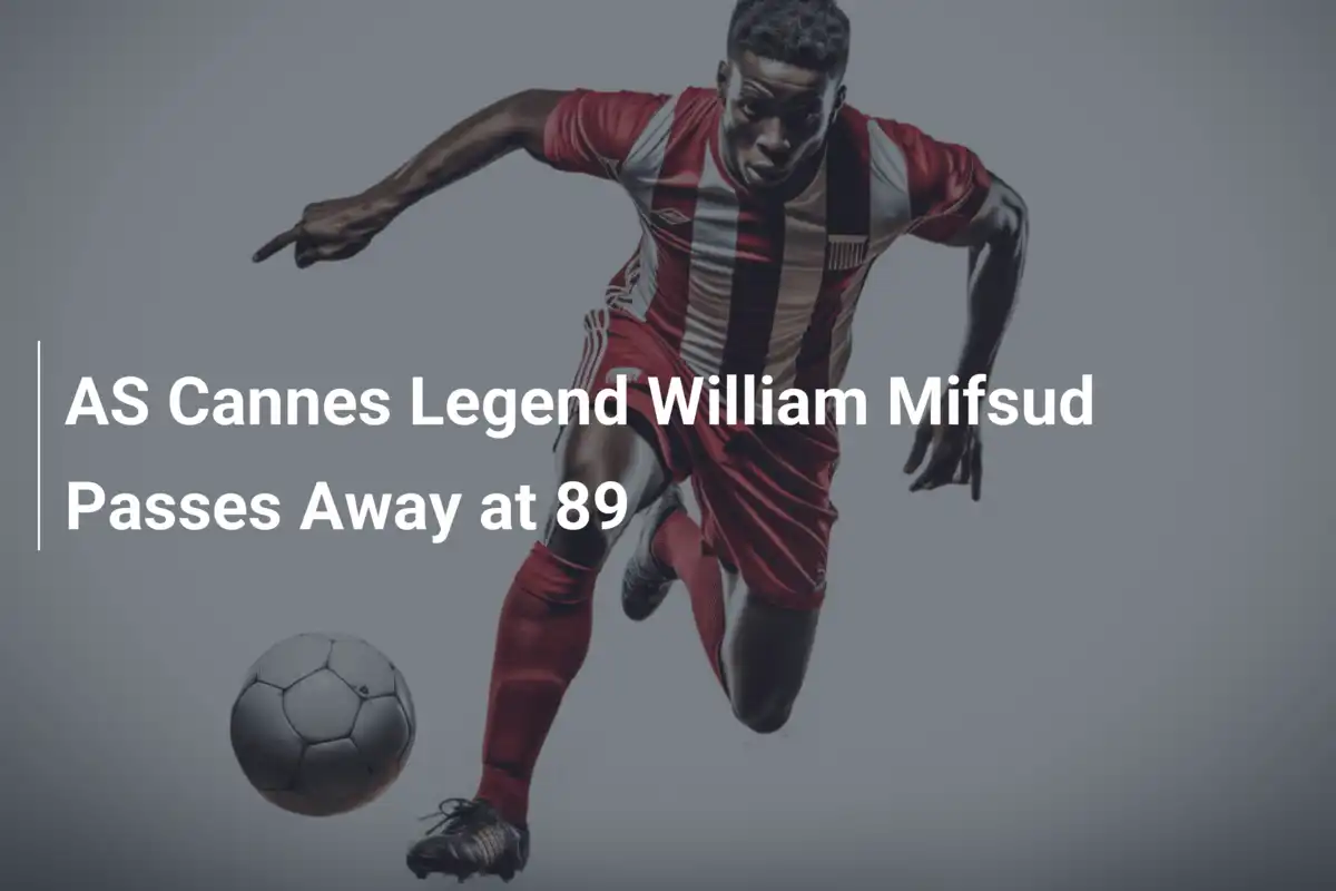 Addio a William Mifsud, leggenda dell'AS Cannes, scomparso a 89 anni