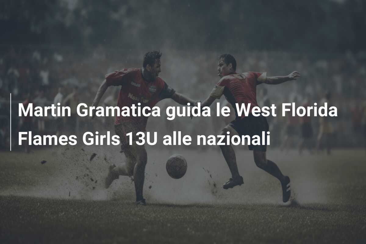 Martin Gramatica guida le West Florida Flames Girls 13U alle nazionali