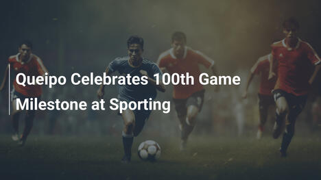 Queipo Celebra il Centenario con lo Sporting