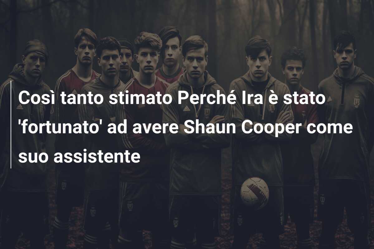 Così tanto stimato Perché Ira è stato ‘fortunato’ ad avere Shaun Cooper come suo assistente
