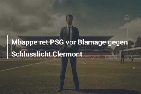 Mbappe ret PSG vor Blamage gegen Schlusslicht Clermont