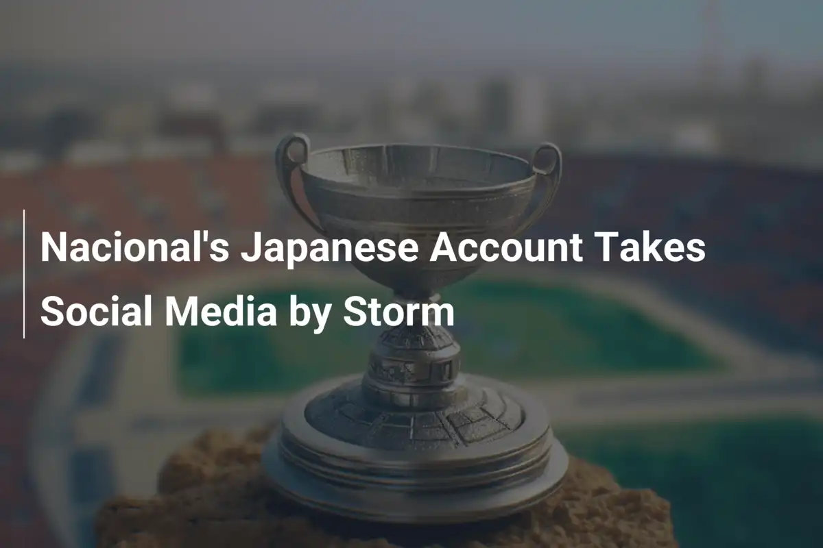 Das japanische Konto von Nacional erobert Social Media