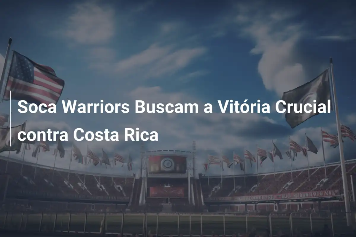 Soca Warriors Buscam a Vitória Crucial contra Costa Rica