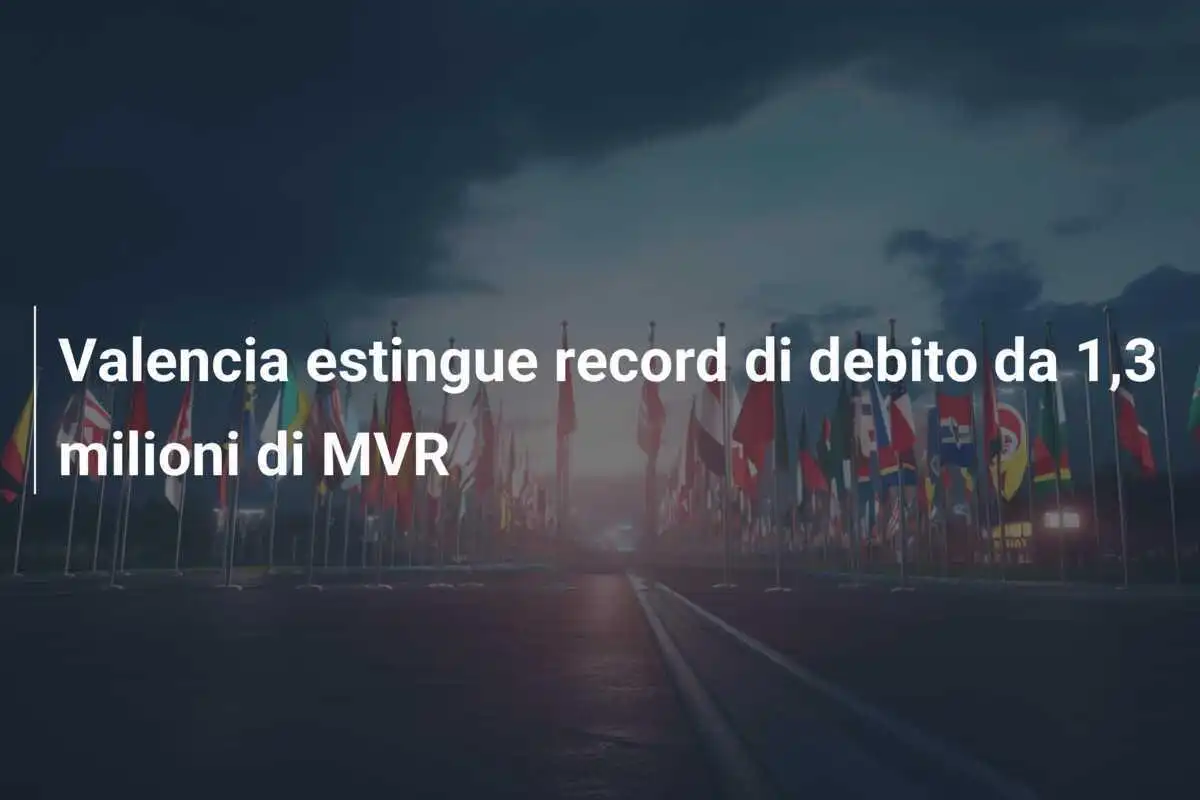 Valencia estingue record di debito da 1,3 milioni di MVR