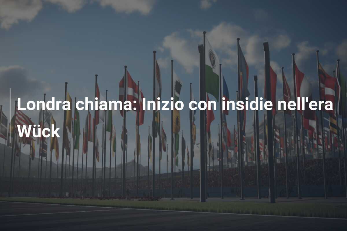 Londra chiama: Inizio con insidie nell'era Wück