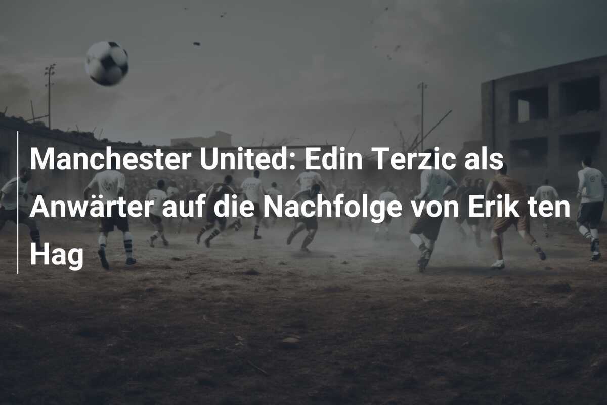 Manchester United: Edin Terzic als Anwärter auf die Nachfolge von Erik ten Hag