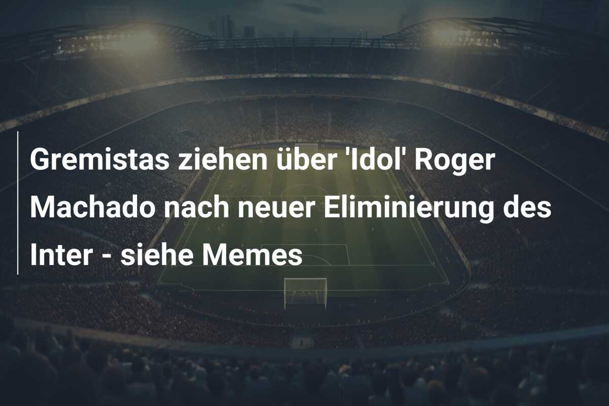 Gremistas ziehen über ‘Idol’ Roger Machado nach neuer Eliminierung des Inter – siehe Memes