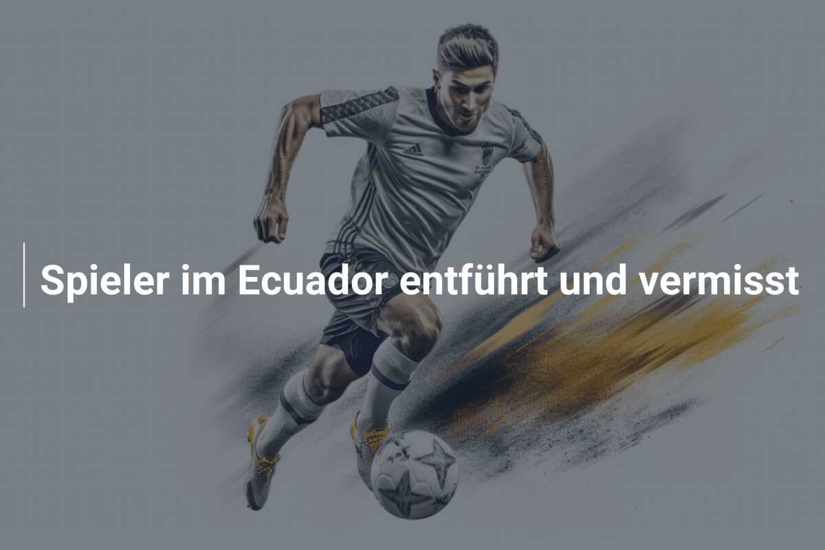 Spieler im Ecuador entführt und vermisst