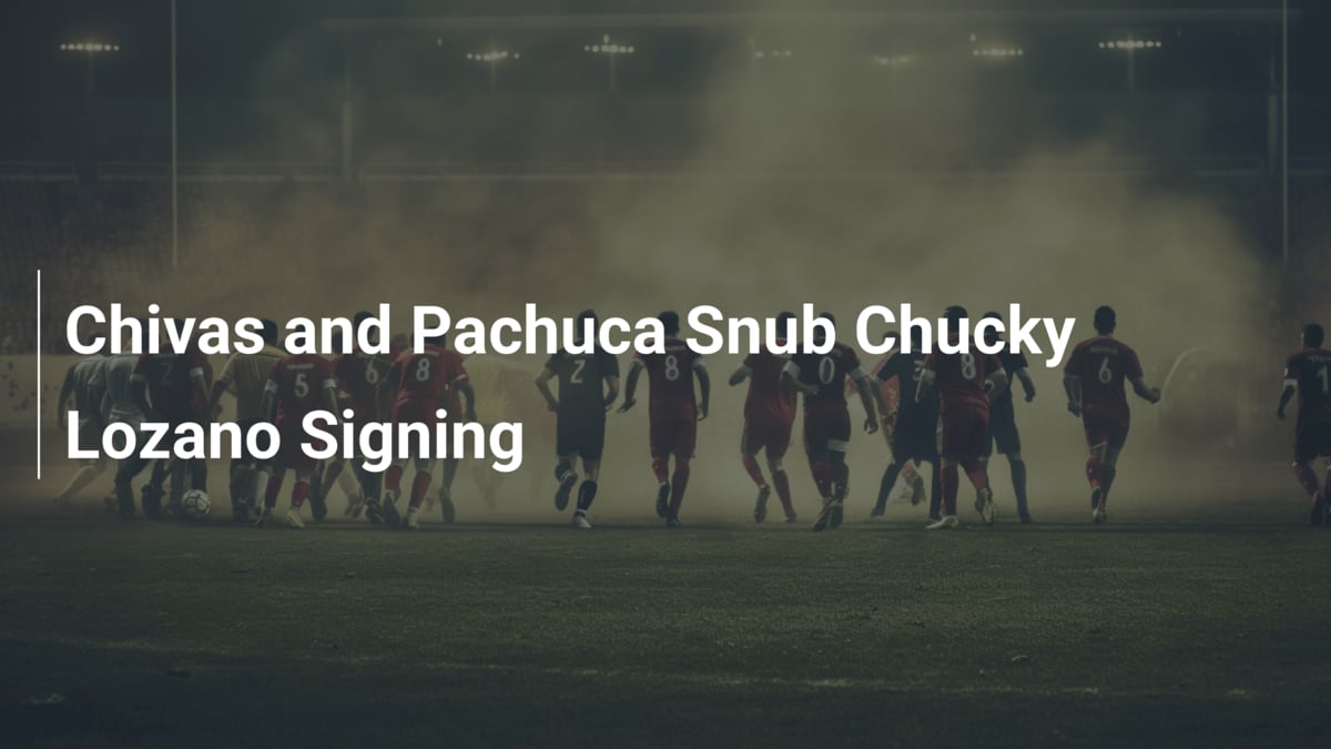 Chivas and Pachuca Snub Chucky Lozano Signing - footboom1.com