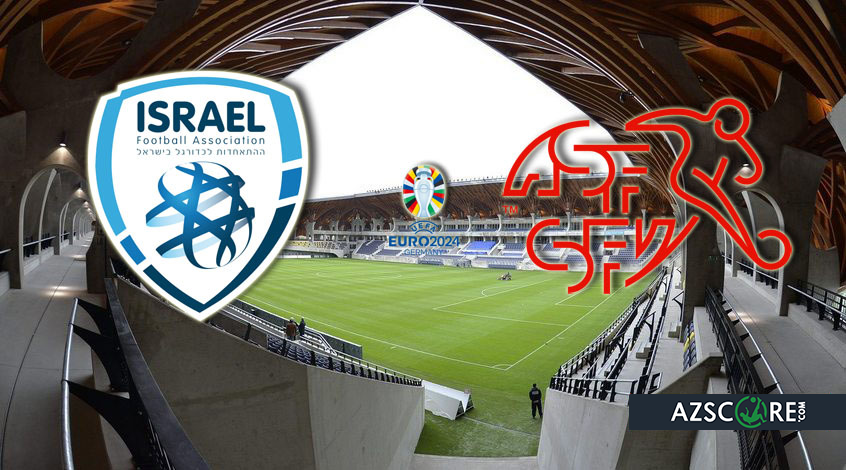 Israel – Elveția. Previzualizare și predicție a meciului