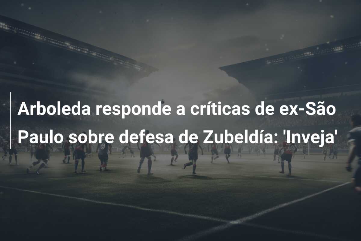Arboleda responde a críticas de ex-São Paulo sobre defesa de Zubeldía: ‘Inveja’