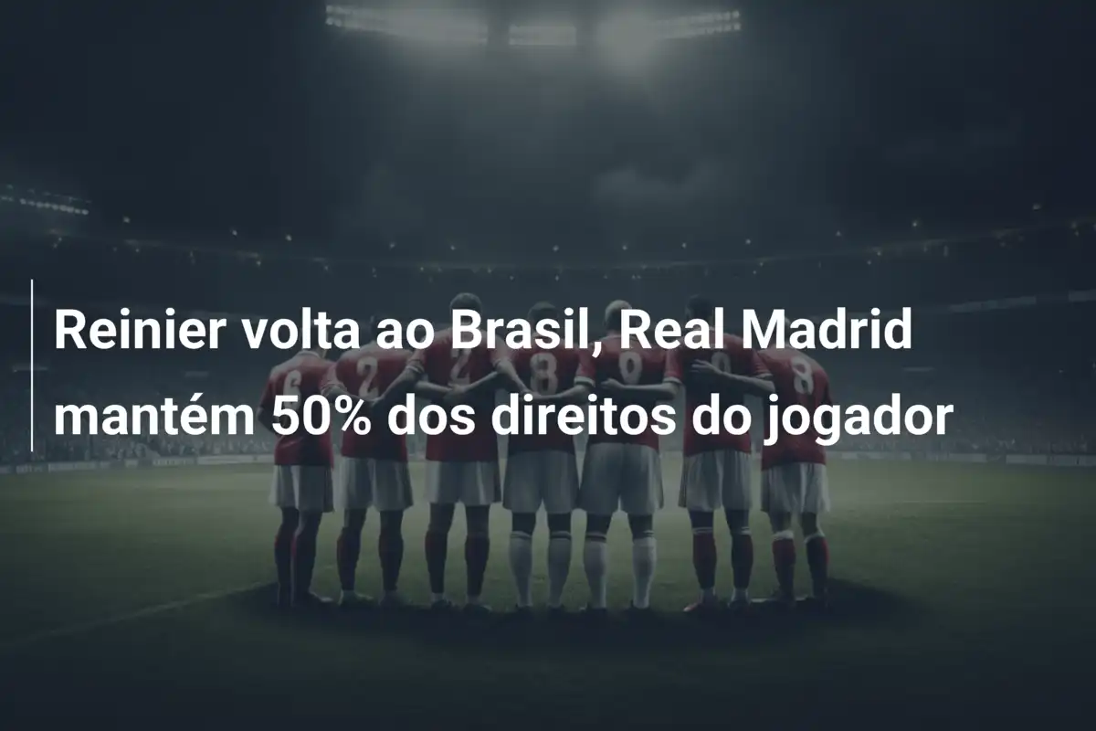 Reinier volta ao Brasil, Real Madrid mantém 50% dos direitos do jogador