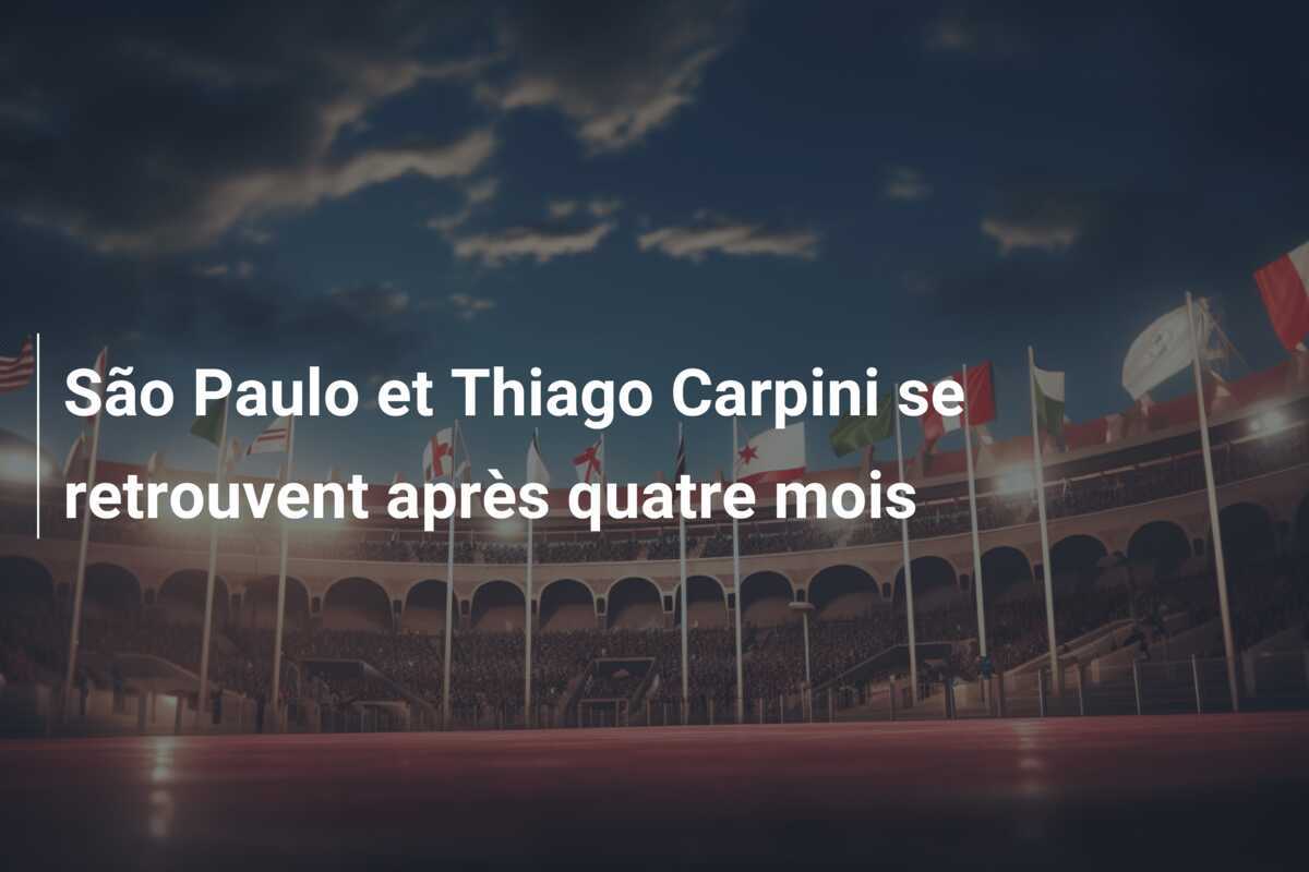 São Paulo et Thiago Carpini se retrouvent après quatre mois