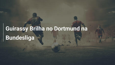 Guirassy Brilha no Dortmund na Bundesliga