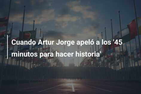 Cuando Artur Jorge apeló a los ’45 minutos para hacer historia’