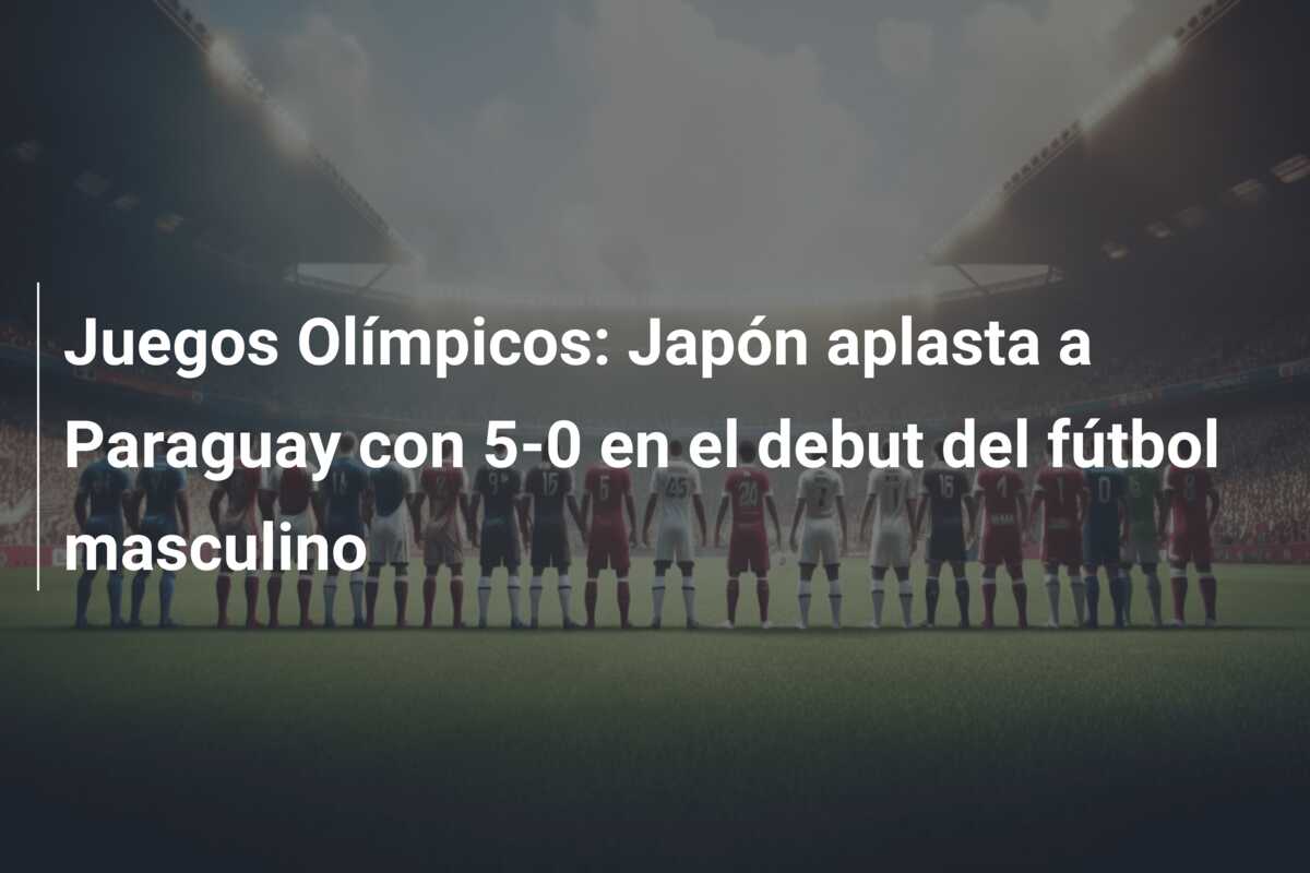 Juegos Olímpicos: Japón aplasta a Paraguay con 5-0 en el debut del fútbol masculino