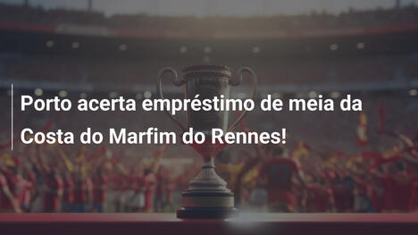 Porto acerta empréstimo de meia da Costa do Marfim do Rennes!