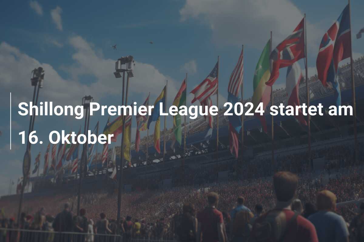 Shillong Premier League 2024 startet am 16. Oktober