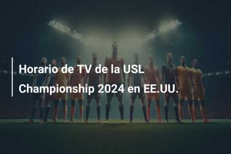 Horario de TV de la USL Championship 2024 en EE.UU.