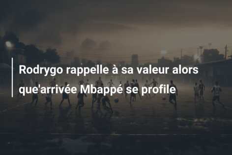 Rodrygo rappelle à sa valeur alors que’arrivée Mbappé se profile