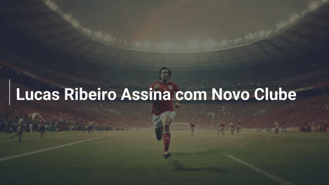 Lucas Ribeiro Assina com Novo Clube