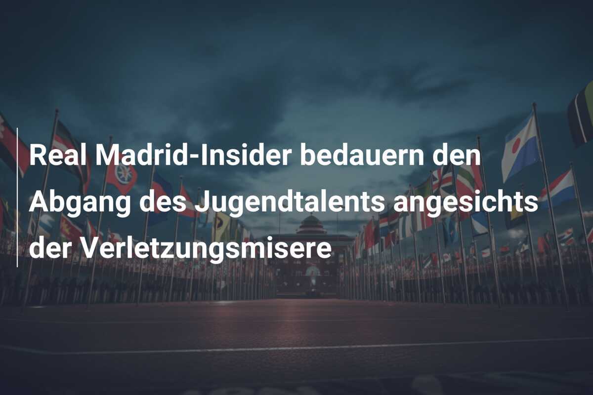 Real Madrid-Insider bedauern den Abgang des Jugendtalents angesichts der Verletzungsmisere