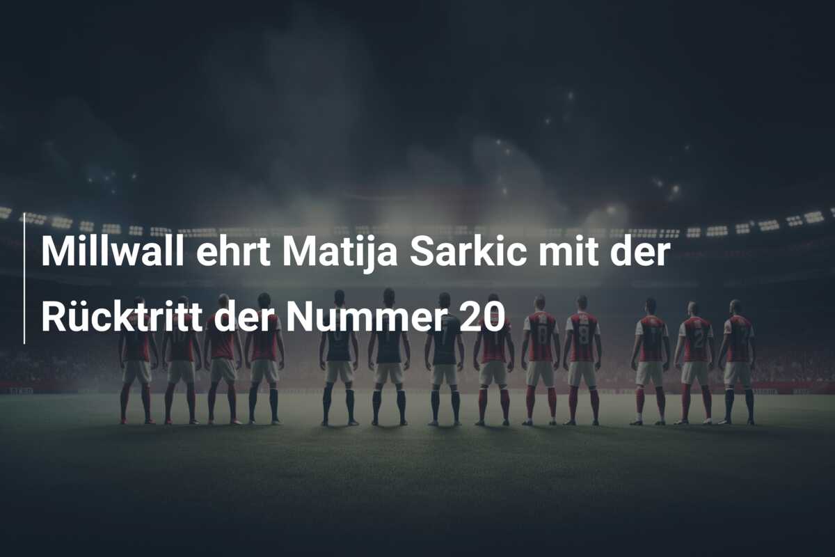 Millwall ehrt Matija Sarkic mit der Rücktritt der Nummer 20