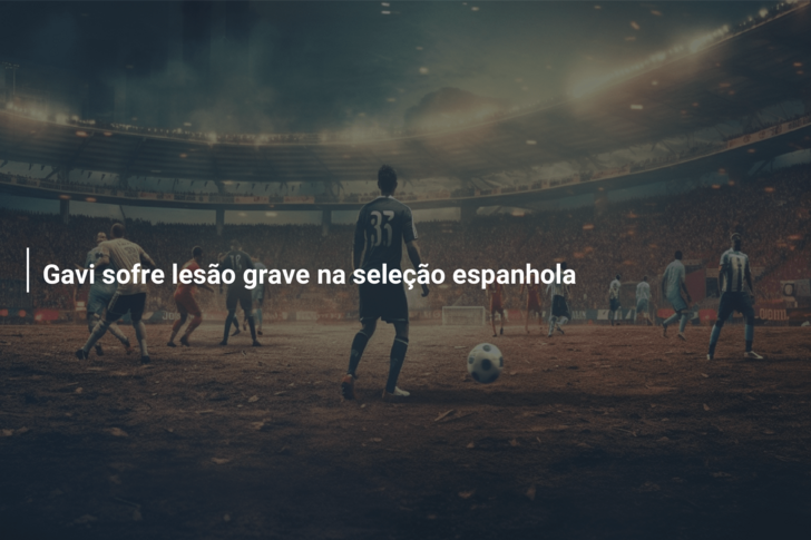 Gavi sofre lesão grave na seleção espanhola