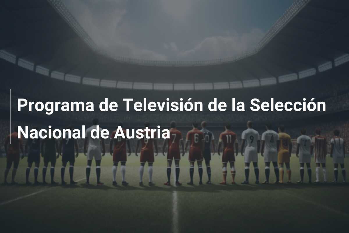 Programa de Televisión de la Selección Nacional de Austria
