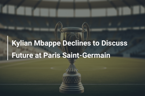Kylian Mbappe Declines to Discuss Future at Paris Saint-Germain