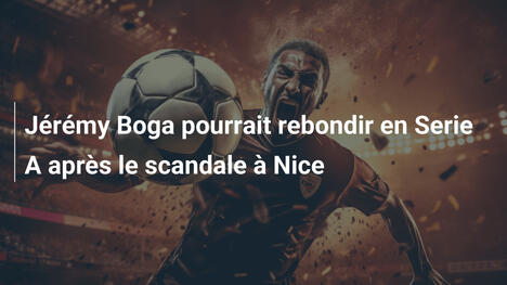 Jérémy Boga pourrait rebondir en Serie A après le scandale à Nice