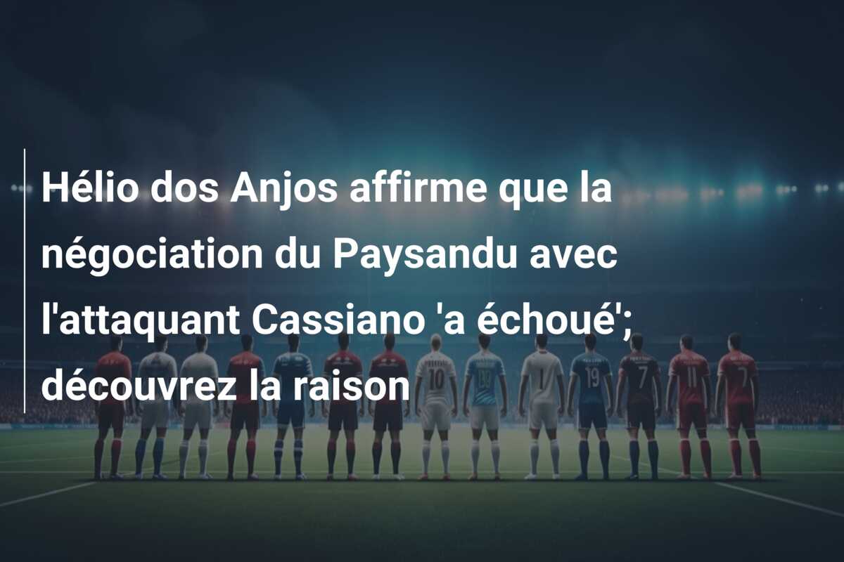 Hélio dos Anjos affirme que la négociation du Paysandu avec l’attaquant Cassiano ‘a échoué’; découvrez la raison