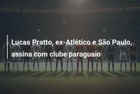 Lucas Pratto, ex-Atlético e São Paulo, assina com clube paraguaio