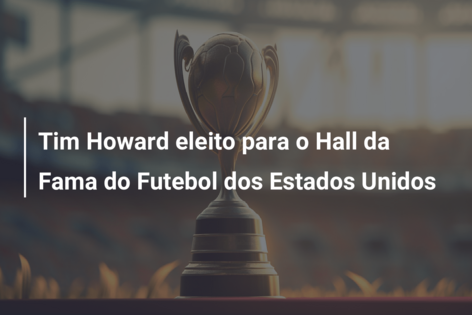 Tim Howard eleito para o Hall da Fama do Futebol dos Estados Unidos