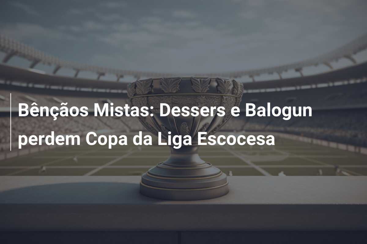 Bênçãos Mistas: Dessers e Balogun perdem Copa da Liga Escocesa
