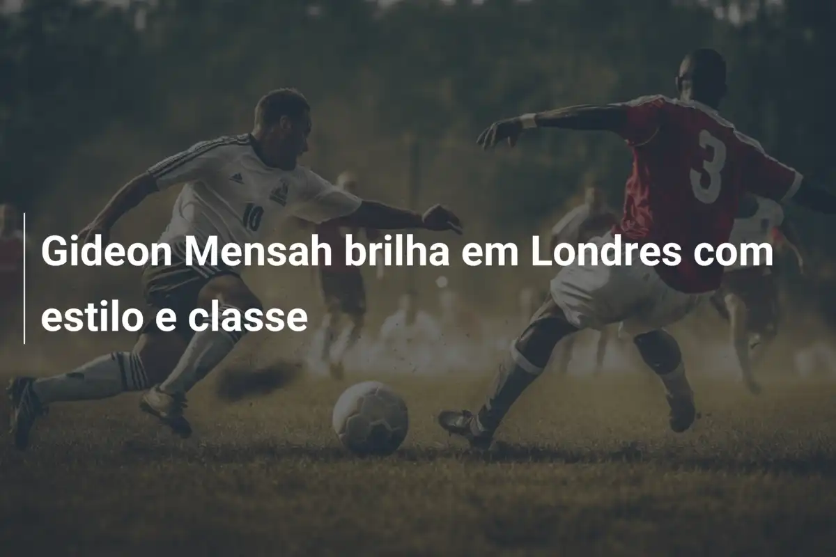 Gideon Mensah brilha em Londres com estilo e classe