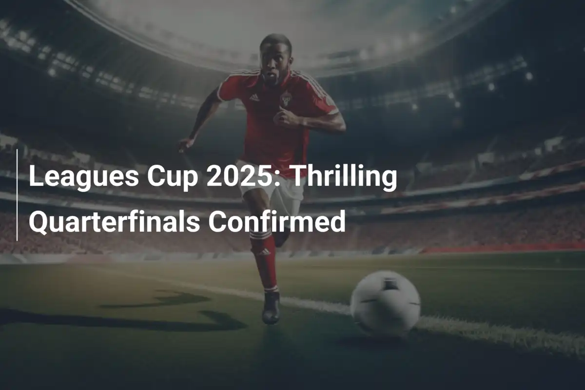 Leagues Cup 2025: Quartas de Final Eletrizantes Confirmadas