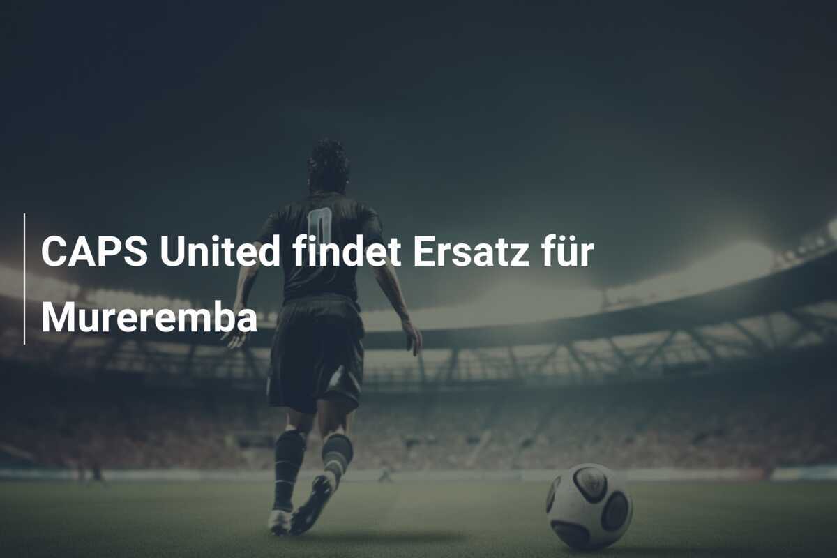 CAPS United findet Ersatz für Mureremba