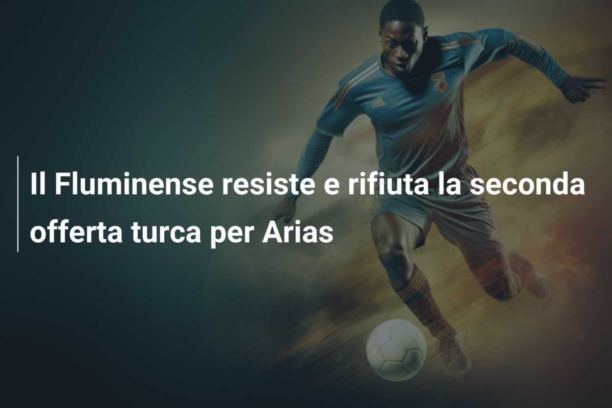 Il Fluminense resiste e rifiuta la seconda offerta turca per Arias