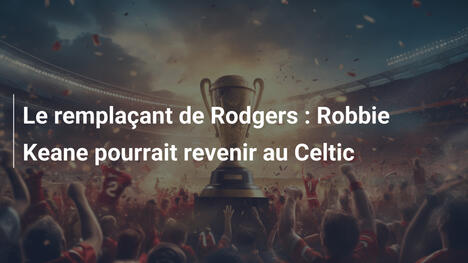 Le remplaçant de Rodgers : Robbie Keane pourrait revenir au Celtic