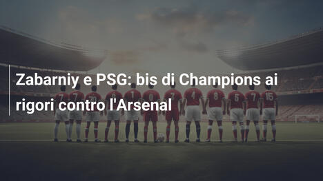 Zabarniy e PSG: bis di Champions ai rigori contro l'Arsenal